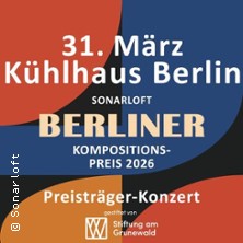 Berliner Kompositinspreis 31.03.2026 Kühlhaus Berlin