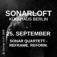 Sonar Quartett: Reframe. Reform. | Sonarloft im Kühlhaus Berlin