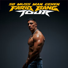 Farid Bang - So Muss Man Gehen - Tour 2026 10.09.2026 Huxleys Neue Welt