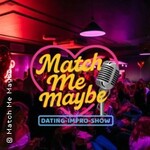 Match Me Maybe - Live Dating Show