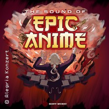 The Sound of Epic Anime 08.05.2026 Tempodrom