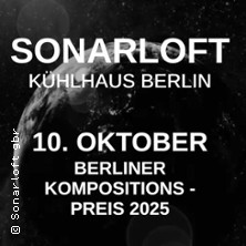 Berliner Kompositinspreis - Sonarloft im Kühlhaus Berlin