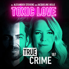 Alexander Stevens & Jacqueline Belle - True Crime - Toxic Love 04.05.2026 Tempodrom