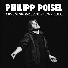 Philipp Poisel - Adventskonzerte 2026 - Solo 25.11.2026 Nikolaisaal Potsdam