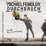 Durchbruch - Das letzte Mal - Michael Feindlers Abschied von der Bühne