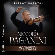 Niccolò Paganini “24 Capricen” - mit Nikolay Madoyan 16.05.2026 Philharmonie Berlin