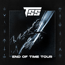 TSS - End Of Time Tour 2025