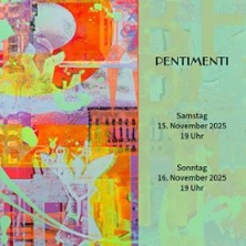 Pentimenti - Kunstwerke und ihre (Ge)Schichten 16.11.2025 Musikbrauerei Berlin