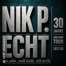 Nik P. – ECHT - 30 Jahre Jubiläumstour 2027/28 20.10.2027 Nikolaisaal Potsdam