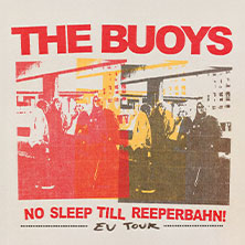 The Buoys + Support: Soft Crystals - No Sleep Till Reeperbahn!