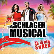 Das Schlager Musical - Ab in den Süden 28.01.2027 Forum am Hofgarten Günzburg