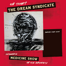 The Dream Syndicate - presents Medicine Show in its entirety 07.02.2026 Lido