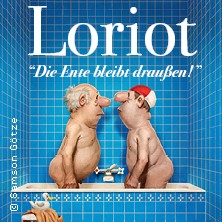 Loriot - Die Ente bleibt draußen! 22.11.2026 Esperantohalle