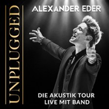 Alexander Eder Unplugged - Die Akustik Tour Live mit Band 08.10.2026 Nikolaisaal Potsdam