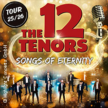 The 12 Tenors - Songs of Eternity 09.04.2026 Nikolaisaal Potsdam