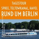 Rund um Berlin - Ein Tag auf dem Wasser inkl. Live-Moderation