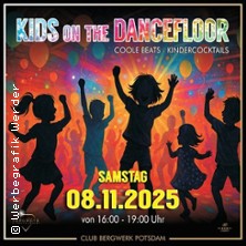 Kids on the Dancefloor XVI Kinderdisco - Der Familiensamstag im BERGWERK Potsdam 08.11.2025 Club BERGWERK