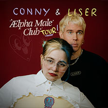 CONNY & Liser - Ælpha Male Club Tour 2026 30.10.2026 Columbia Theater