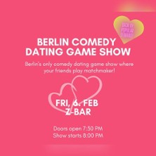Berlin Comedy Dating Game Show 06.02.2026 Z-Bar
