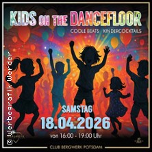 Kids On The Dancefloor XXI Kinderdisco 18.04.2026 Club BERGWERK