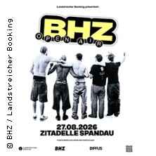 BHZ OPEN AIR 27.08.2026 Zitadelle Spandau
