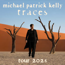 Michael Patrick Kelly - Traces Tour 2026 08.05.2026 Uber Arena Berlin