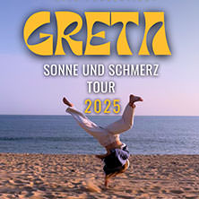 GRETA - Sonne und Schmerz Tour 2025 09.12.2025 Maschinenhaus in der Kulturbrauerei