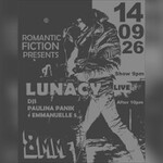 Romantic Fiction pres: LUNACY