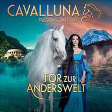 CAVALLUNA - Tor zur Anderswelt 14.06.2026 Stadthalle Wien