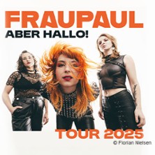 FRAUPAUL - Aber Hallo! Tour 2025 01.11.2025 MONARCH