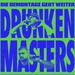 Drunken Masters - Die Demontage geht weiter