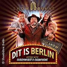 Dit is Berlin - History Cabaret with Currywurst & Champagne 25.06.2026 Showbühne Berlin