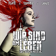 Wir sind am Leben - Das Berlin Musical 25.04.2026 Stage Theater des Westens