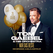 Tom Gaebel & His Orchestra - NUR DAS BESTE - Die große Jubiläumstour Potsdam